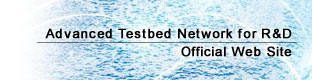 Advanced Testbed Network for R&D Official Web Site